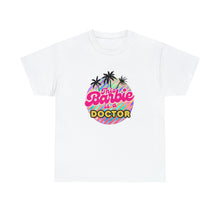 Load image into Gallery viewer, This Barbie is a DOCTOR T-Shirt
